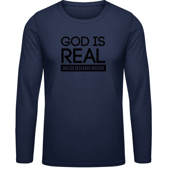 God Is Real Unless Declared Integer Langarmshirt contain pic