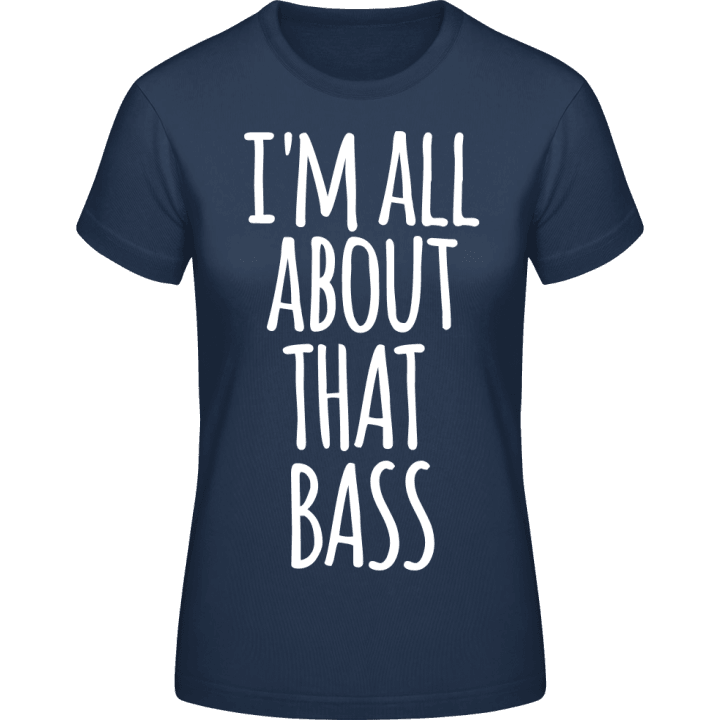 I´m All About That Bass T-skjorte for kvinner contain pic
