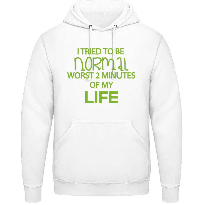 I Tried To Be Normal Worst 2 Minutes Of My Life Hoodie 0 image