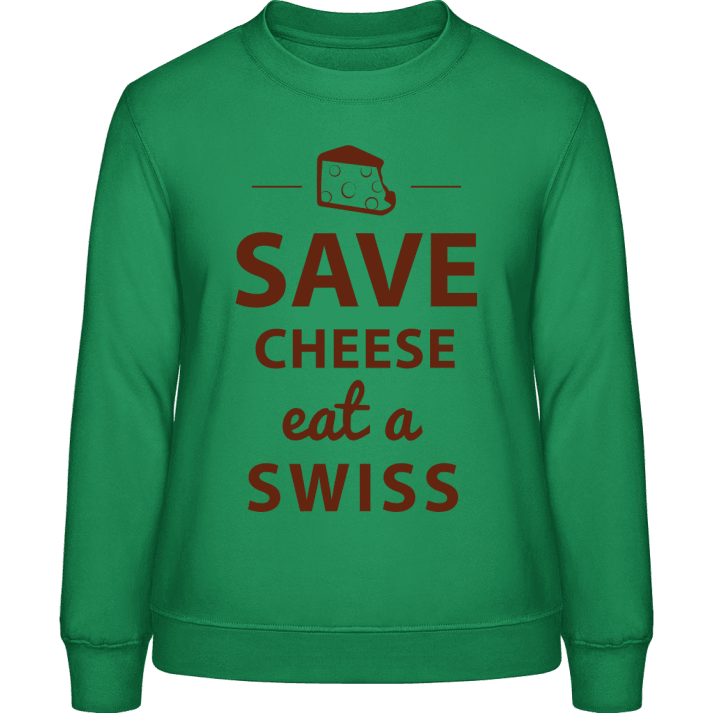 Save Cheese Eat A Swiss Women Sweatshirt 0 image