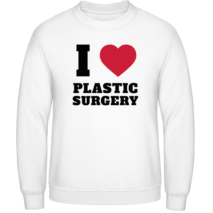 I Love Plastic Surgery Sweatshirt contain pic