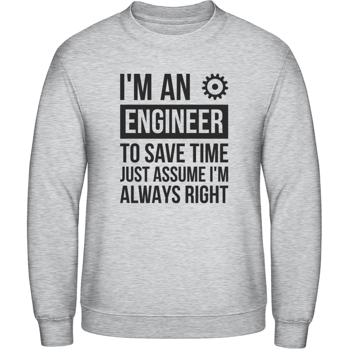 I'm An Engineer Sweatshirt contain pic