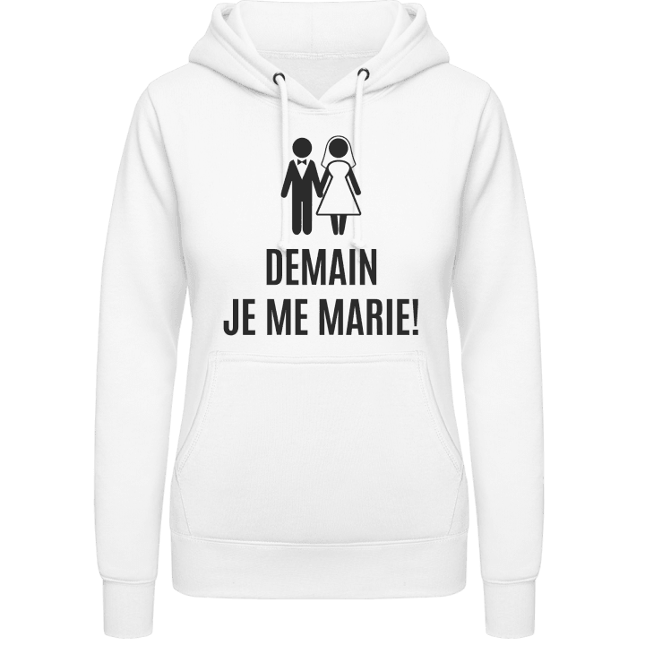 Demain je me marie! Vrouwen Hoodie contain pic