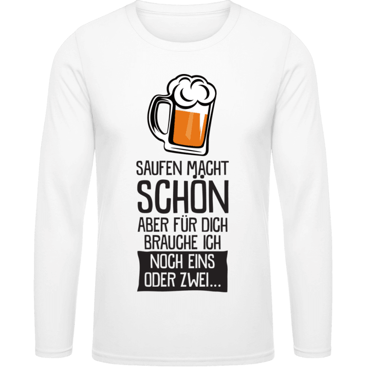 Saufen macht schön Langarmshirt contain pic