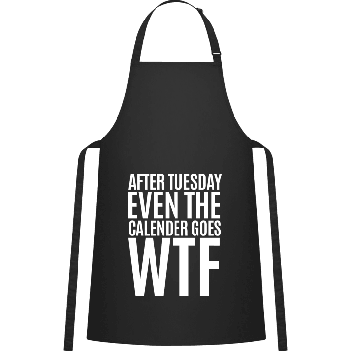 After Tuesday Even The Calendar Goes WTF Kitchen Apron 0 image