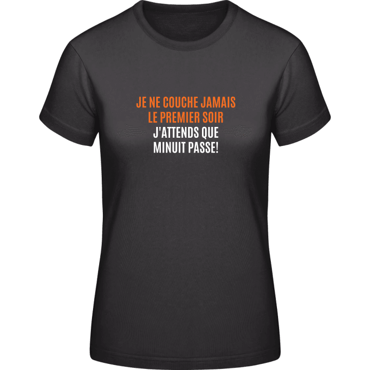 Je Ne Couche Jamais Le Premier Soir Frauen T-Shirt 0 image