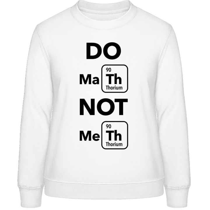 Do Math Not Me Vrouwen Sweatshirt contain pic