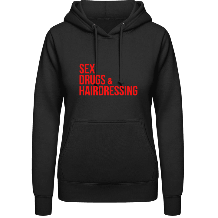 Sex Drugs And Hairdressing Hoodie för kvinnor contain pic
