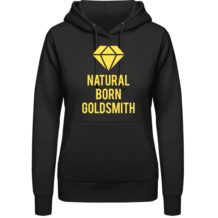 Natural Born Goldsmith Women Hoodie contain pic