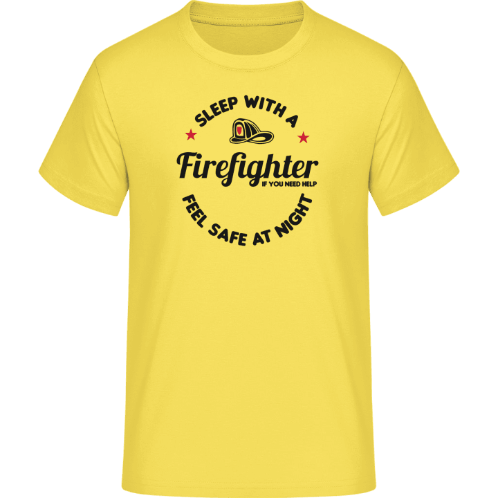 Sleep With a Firefighter Feel Safe T-paita 0 image