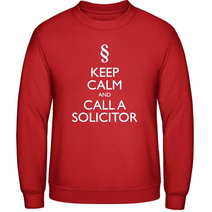 Keep Calm And Call A Solicitor Sweatshirt contain pic
