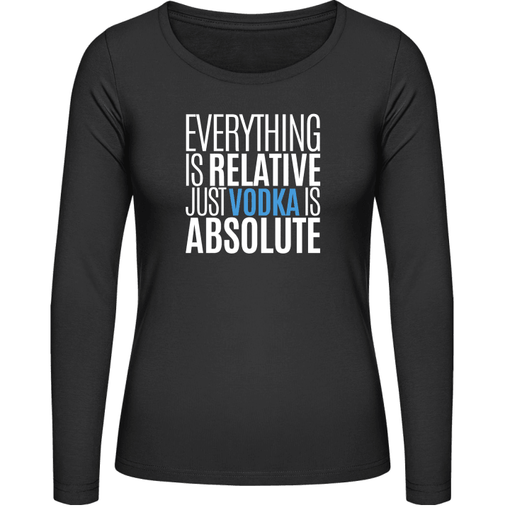 Everything Is Relative Just Vodka Is Absolute T-shirt à manches longues pour femmes 0 image