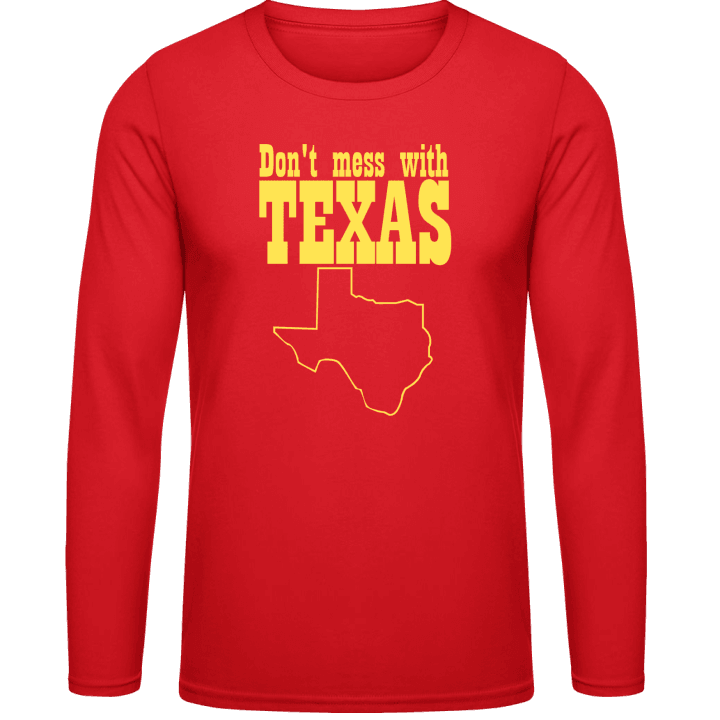 Dont Mess With Texas Shirt met lange mouwen contain pic