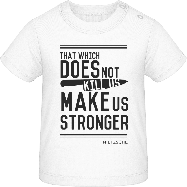 That wich does not kill you make us stronger T-shirt för bebisar contain pic