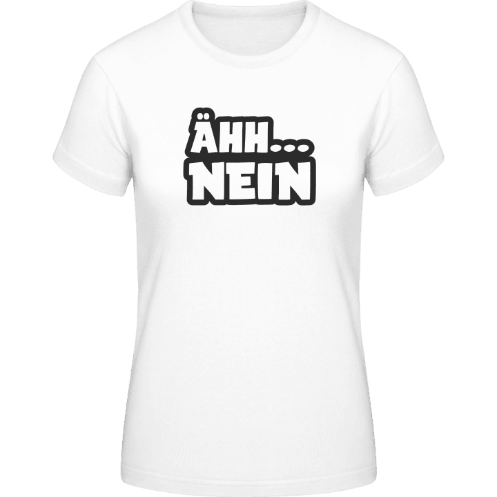 Ähh Nein Frauen T-Shirt 0 image