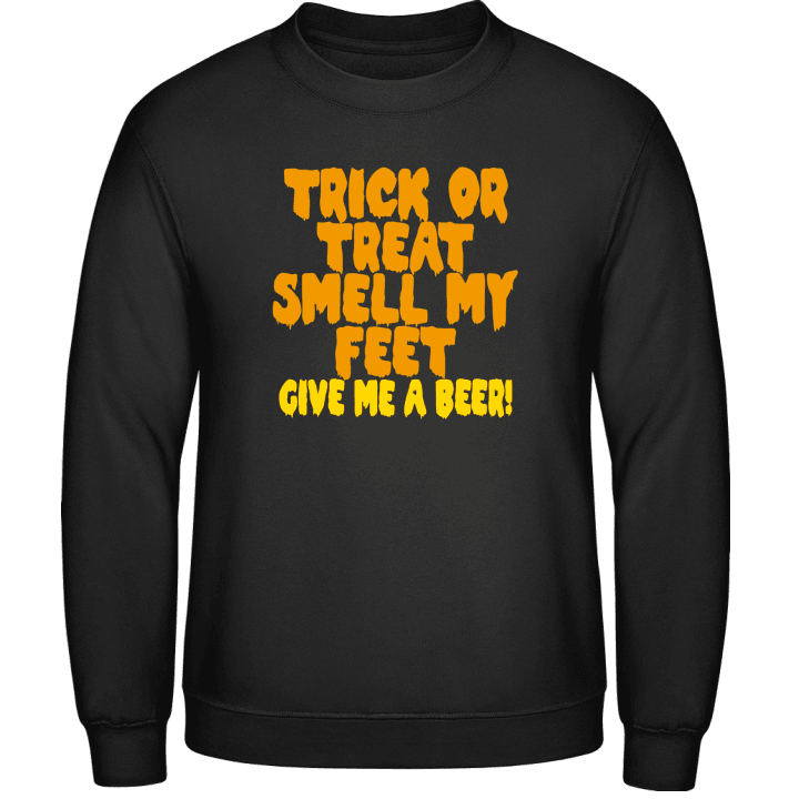 Trick Or Treat Smell My Feet Give Me A Beer Sweatshirt 0 image