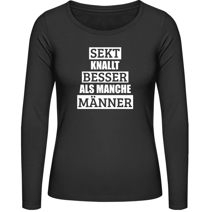Sekt Knallt besser als manche Männer T-shirt à manches longues pour femmes contain pic