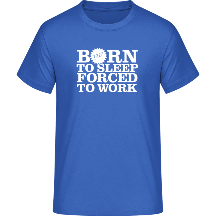 Born To Sleep Forced To Work T-Shirt 0 image
