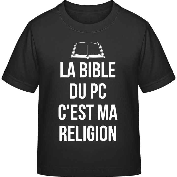 La Bible du pc c'est ma religion Kinder T-Shirt contain pic