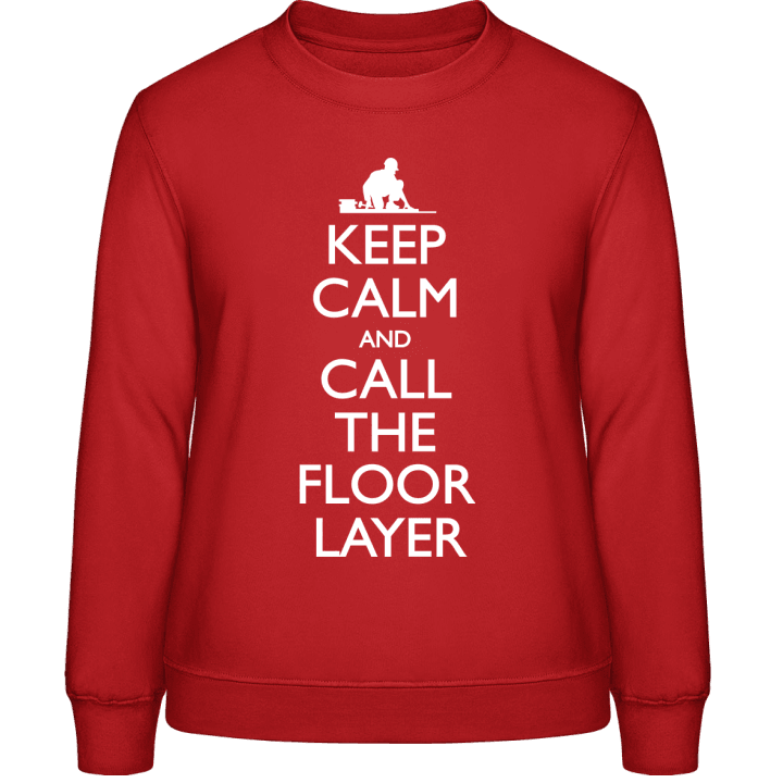 Keep Calm And Call The Floor Layer Sweatshirt för kvinnor contain pic