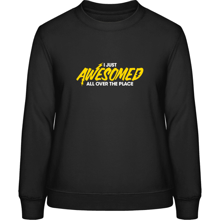 I Just Awesomed All Over The Pl Women Sweatshirt 0 image