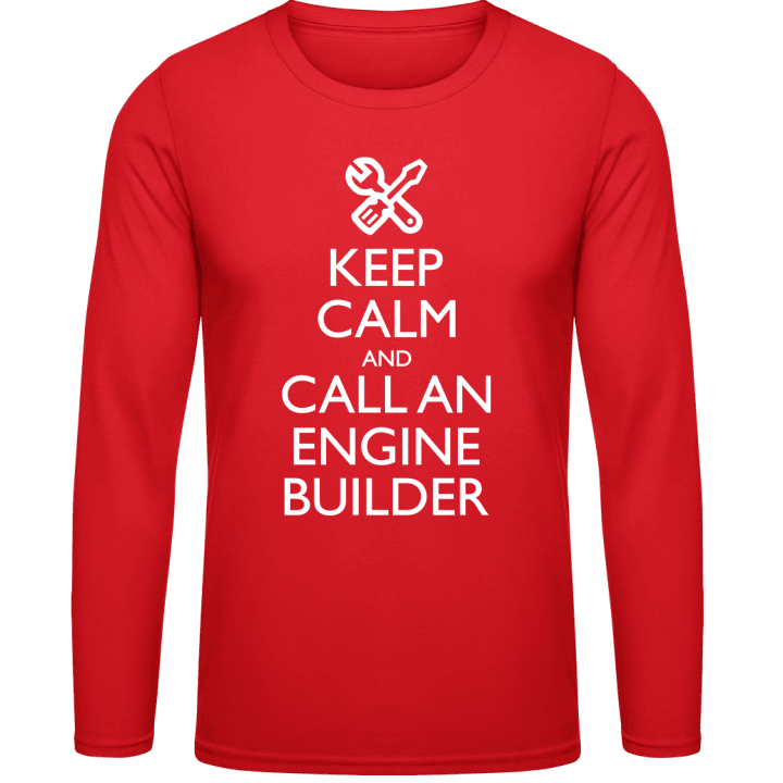 Keep Calm And Call A Machine Builder Langarmshirt contain pic