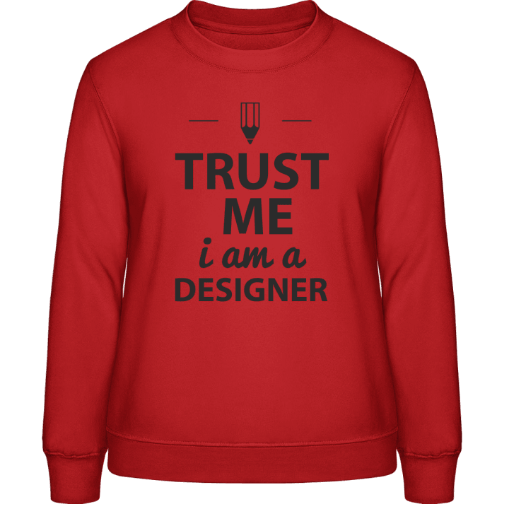 Trust Me I´m A Designer Sweatshirt för kvinnor contain pic