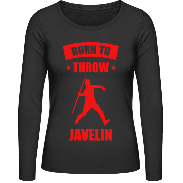 Born To Throw Javelin Langermet skjorte for kvinner contain pic
