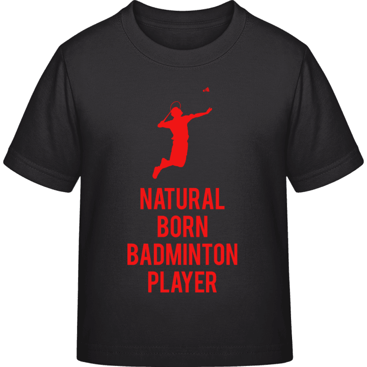 Natural Born Badminton Player Kinder T-Shirt contain pic