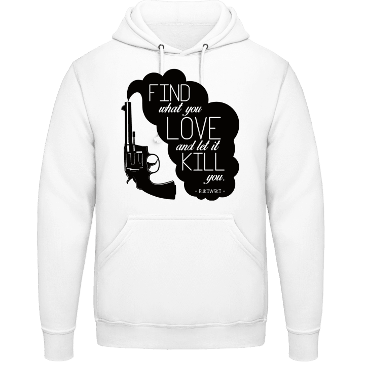 Find What You Love And Let It Kill You Hoodie 0 image