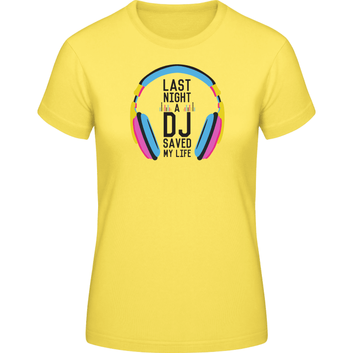 Last Night a DJ Saved my Life T-shirt til kvinder 0 image