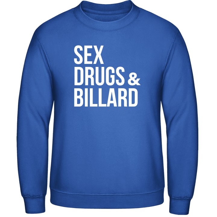 Sex Drugs And Billiards Sweatshirt contain pic