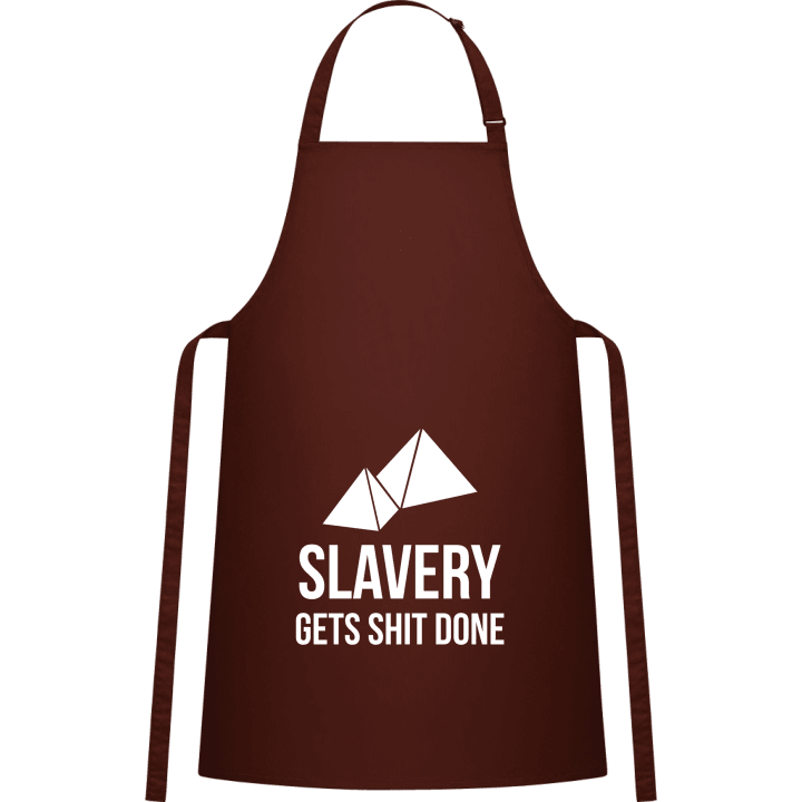 Slavery Gets Shit Done Kitchen Apron contain pic