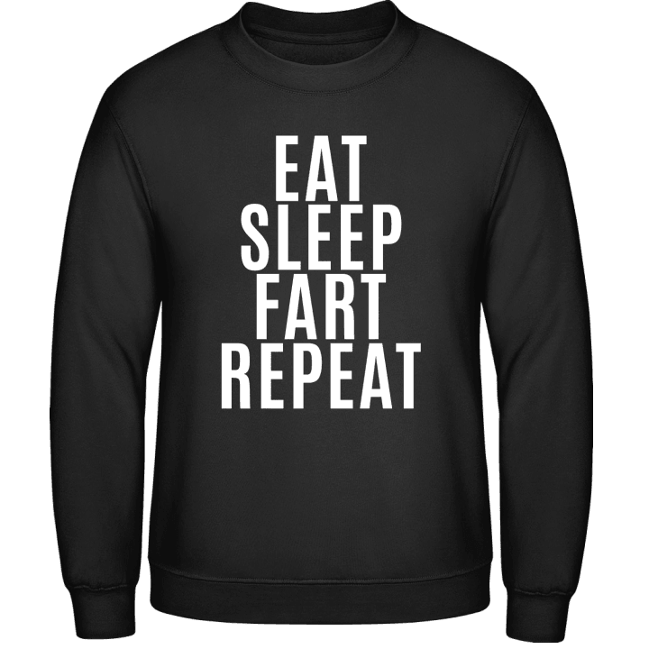 Eat Sleep Fart Repeat Sweatshirt contain pic