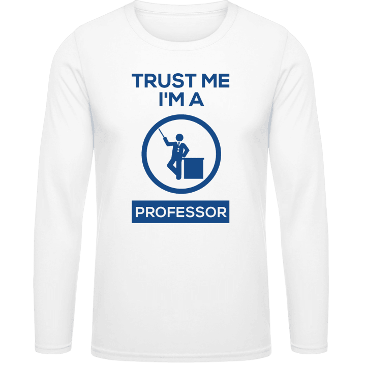 Trust Me I'm A Professor Shirt met lange mouwen contain pic