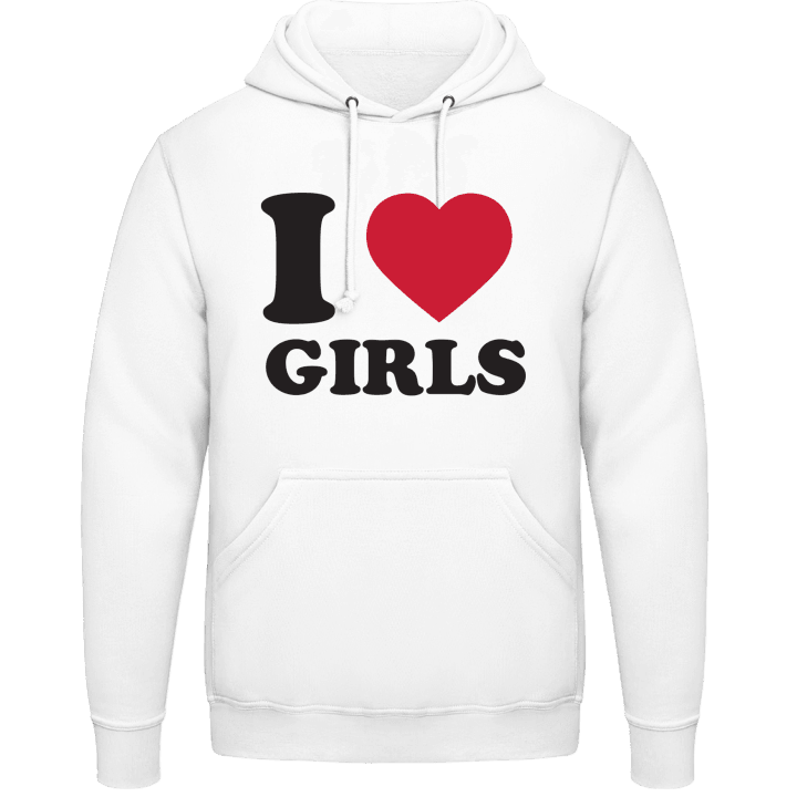 I Love Girls Hoodie contain pic