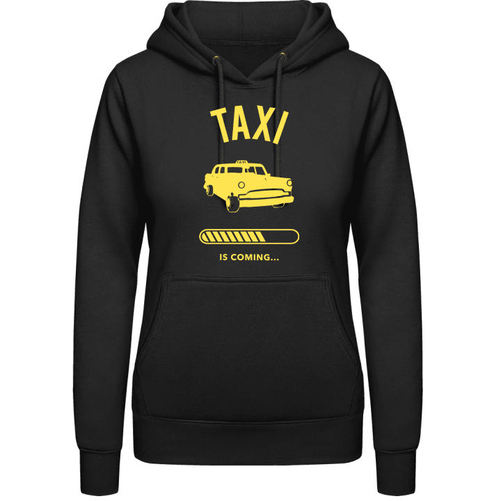 Taxi Is Coming Frauen Kapuzenpulli contain pic