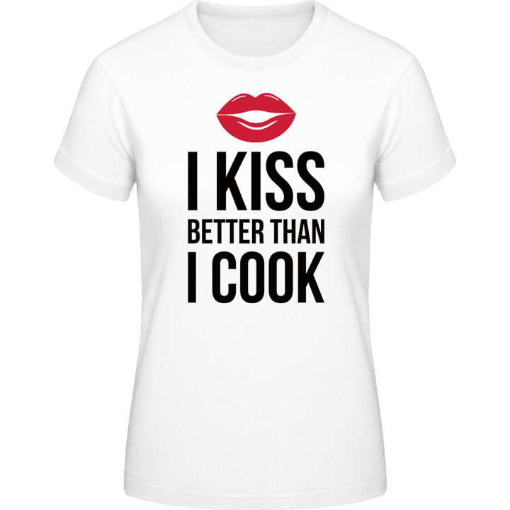 I Kiss Better Than I Cook Vrouwen T-shirt 0 image