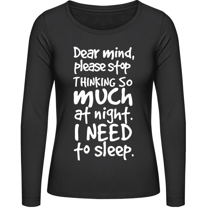 Dear Mind Please Stop Thinking So Much At Night I Need To Sleep T-shirt à manches longues pour femmes contain pic