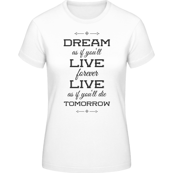 Live Forever Die Tomorrow T-shirt för kvinnor 0 image