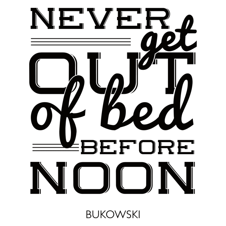 Never get out of bed before noon Genser for kvinner 0 image