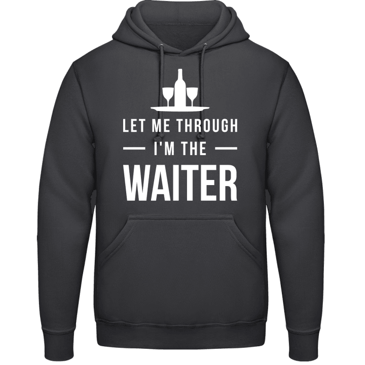 Let Me Through I'm The Waiter Hoodie contain pic