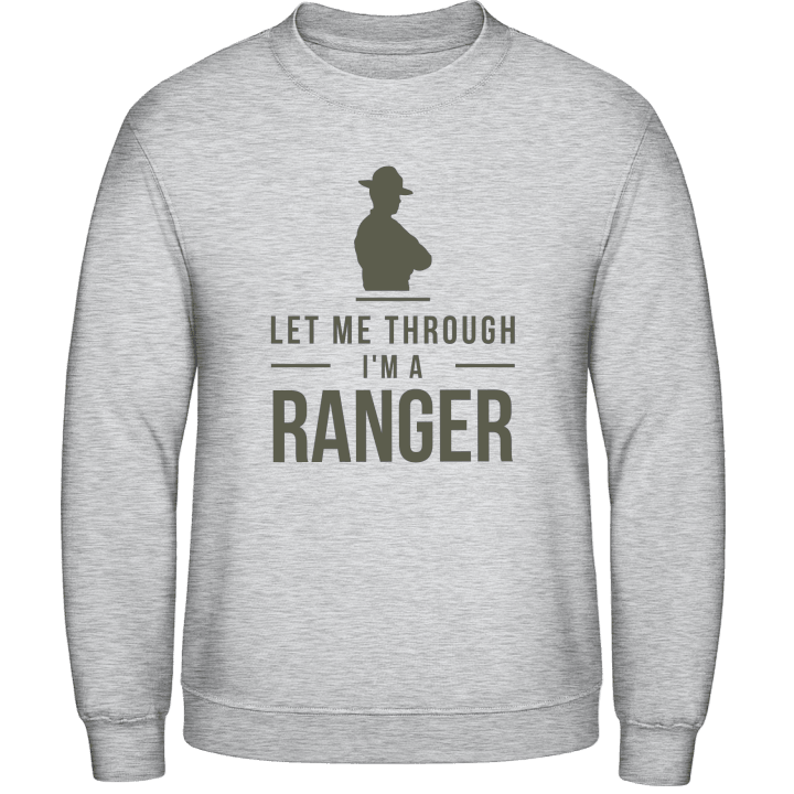 Let Me Through I´m A Ranger Sudadera contain pic