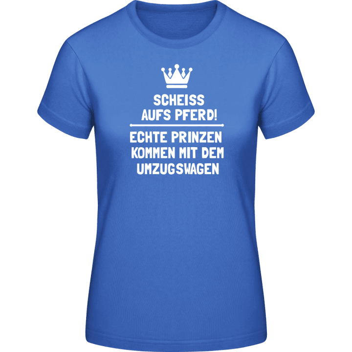 Echte Prinzen kommen mit dem Umzugswagen T-shirt pour femme contain pic