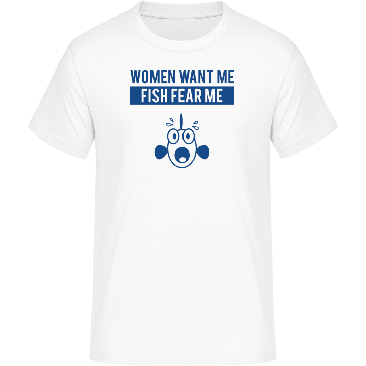 Women Want Me Fish Fear Me T-Shirt 0 image