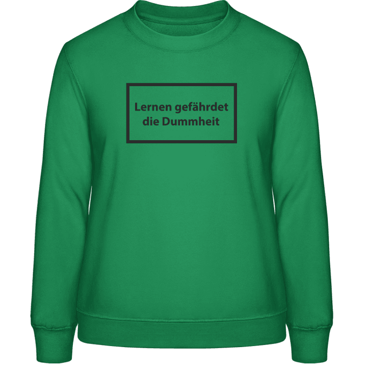 Lernen gefährdet die Dummheit Sweatshirt för kvinnor contain pic