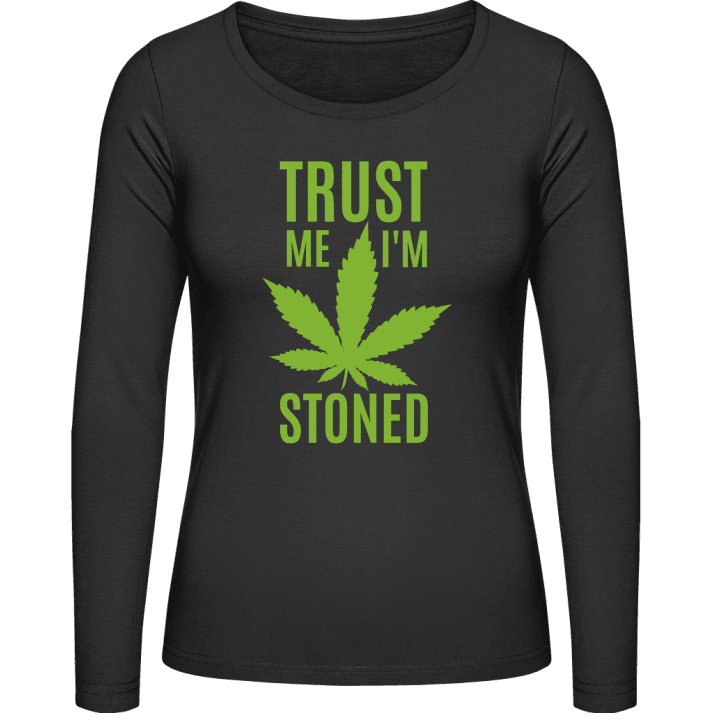 Trust Me I'm Stoned Vrouwen Lange Mouw Shirt contain pic