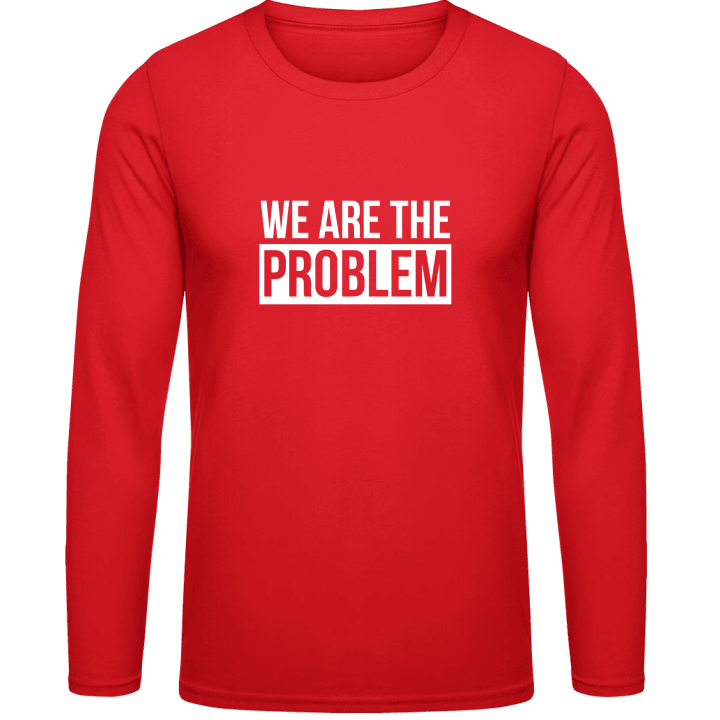 We Are The Problem Shirt met lange mouwen contain pic