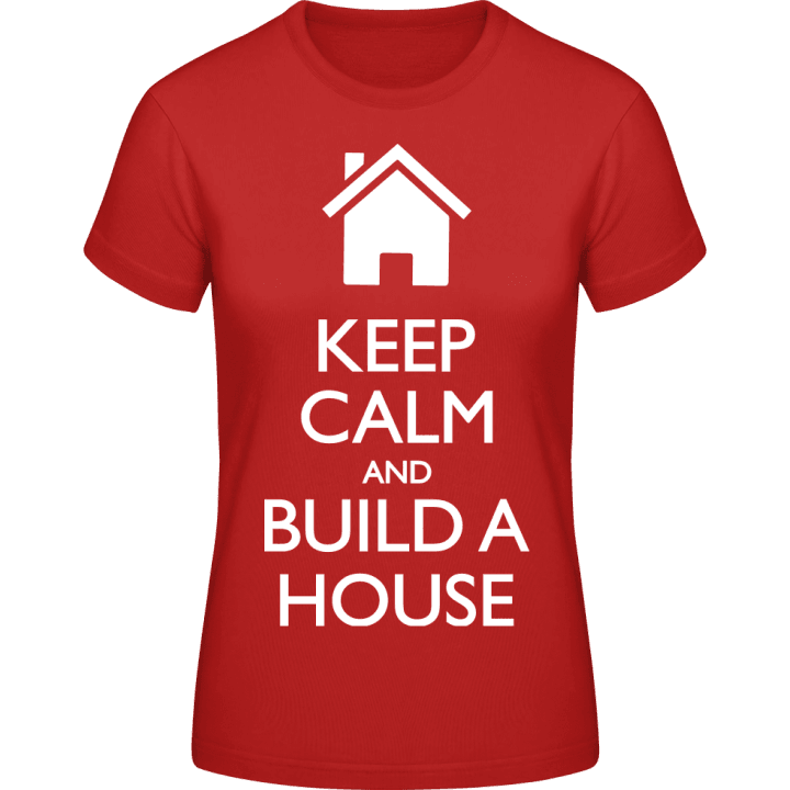 Keep Calm and Build a House T-shirt för kvinnor contain pic