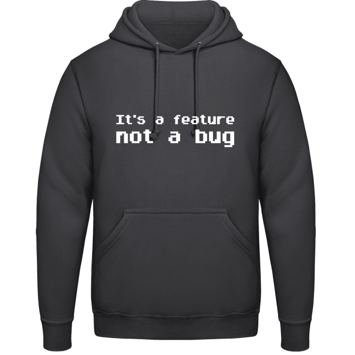 Feature Not A Bug Hoodie contain pic